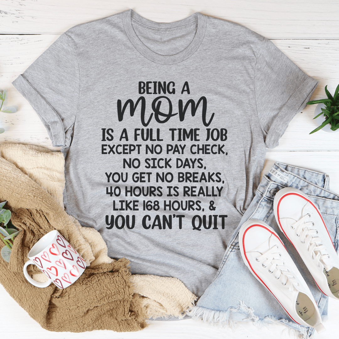 Being A Mom Is A Full Time Job Tee shopmerchmallow Being A Mom Is A Full Time Job Tee