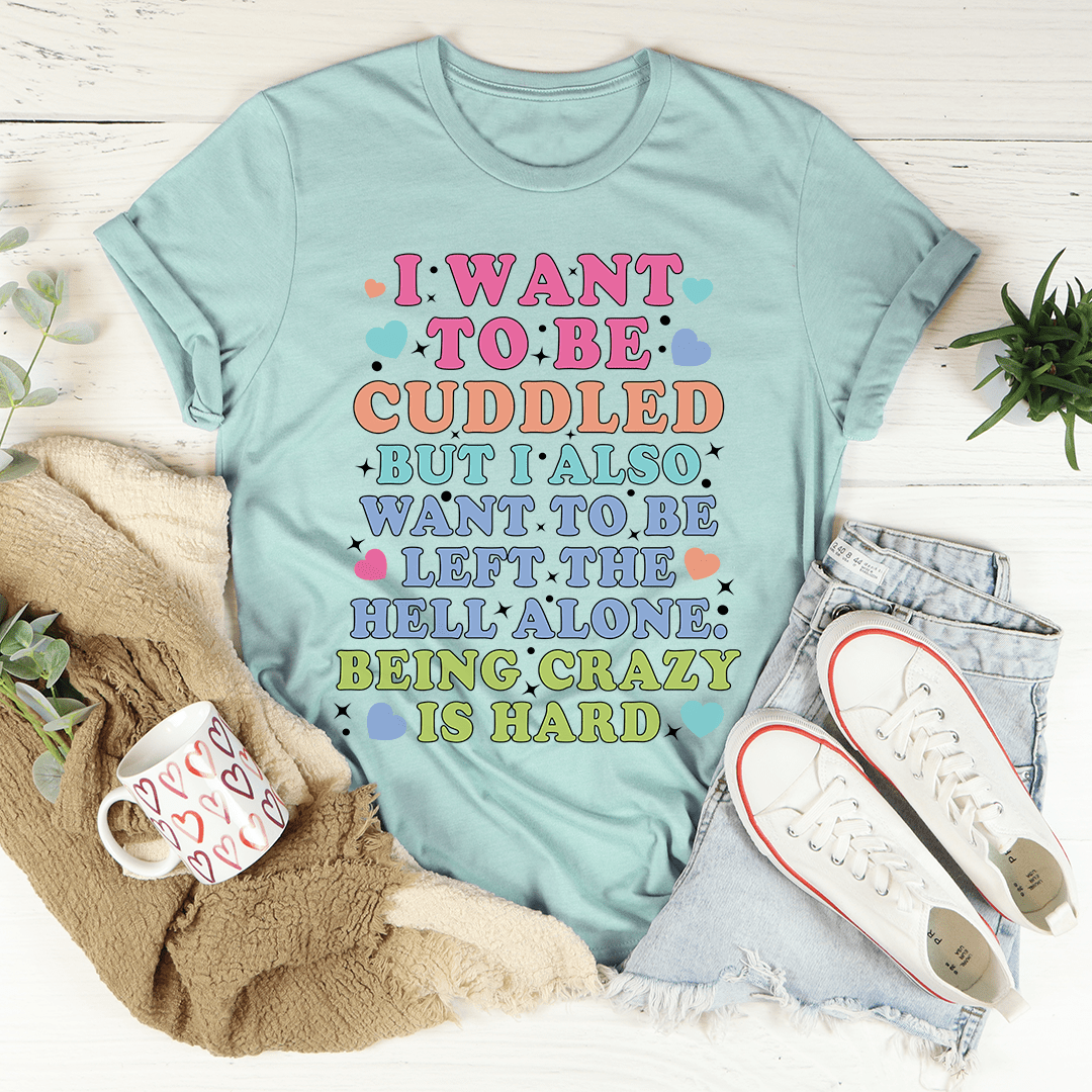 Being Crazy Is Hard Tee shopmerchmallow Being Crazy Is Hard Tee