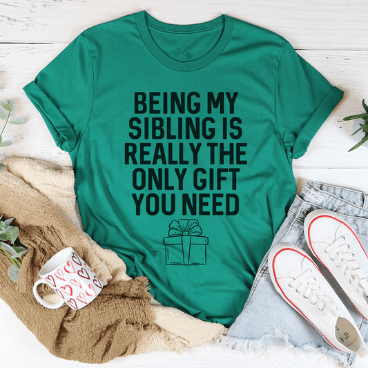 Being My Sibling Is Really The Only Gift You Need Tee shopmerchmallow Being My Sibling Is Really The Only Gift You Need Tee