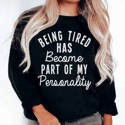 Being Tired Has Become Part Of My Personality shopmerchmallow Being Tired Has Become Part Of My Personality