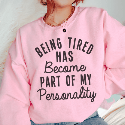 Being Tired Has Become Part Of My Personality shopmerchmallow Being Tired Has Become Part Of My Personality
