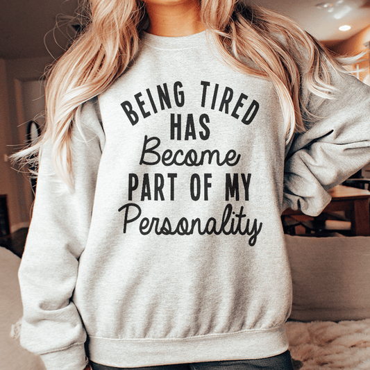 Being Tired Has Become Part Of My Personality shopmerchmallow Being Tired Has Become Part Of My Personality