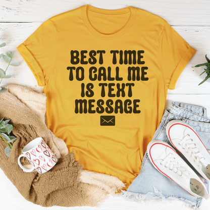 Best Time To Call Me Is Text Message Tee shopmerchmallow Best Time To Call Me Is Text Message Tee