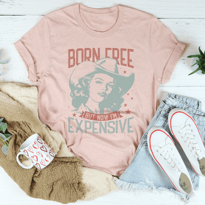 Born Free But Now I'm Expensive Tee shopmerchmallow Born Free But Now I'm Expensive Tee