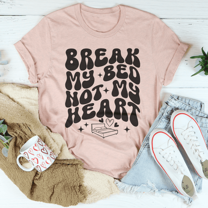 Break My Bed Not My Heart Tee shopmerchmallow Break My Bed Not My Heart Tee