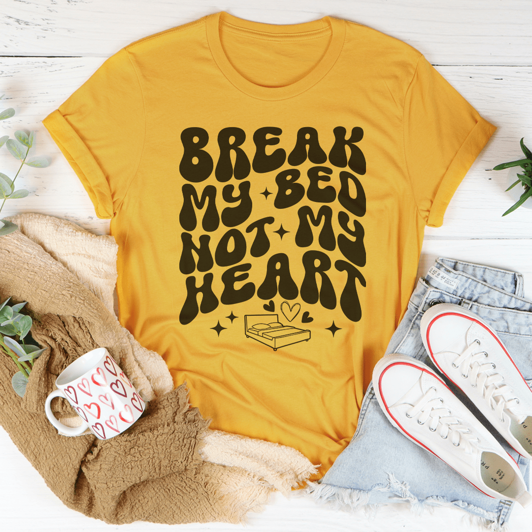 Break My Bed Not My Heart Tee shopmerchmallow Break My Bed Not My Heart Tee