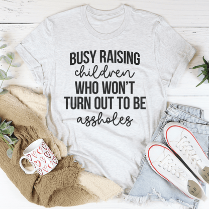 Busy Raising Children Who Won't Turn Out Tee shopmerchmallow Busy Raising Children Who Won't Turn Out Tee