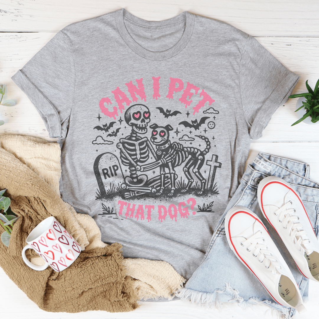 Can I Pet That Dog Tee shopmerchmallow Can I Pet That Dog Tee