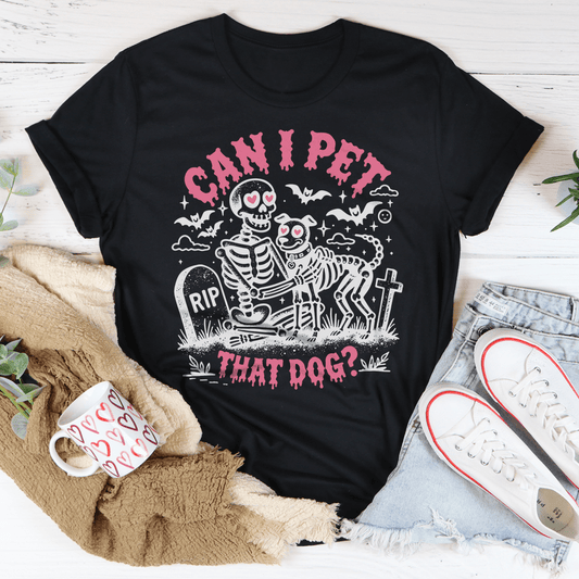 Can I Pet That Dog Tee shopmerchmallow Can I Pet That Dog Tee