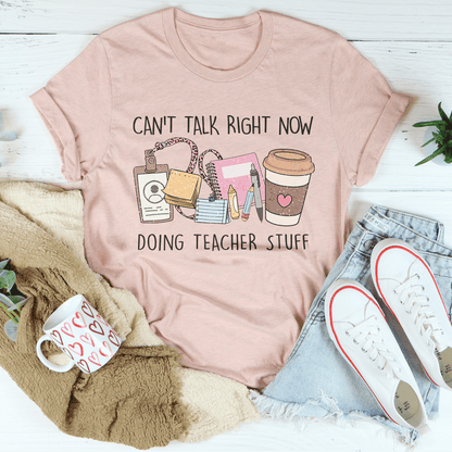 Can't Talk Right Now I'm Doing Teacher Stuff Tee shopmerchmallow Can't Talk Right Now I'm Doing Teacher Stuff Tee