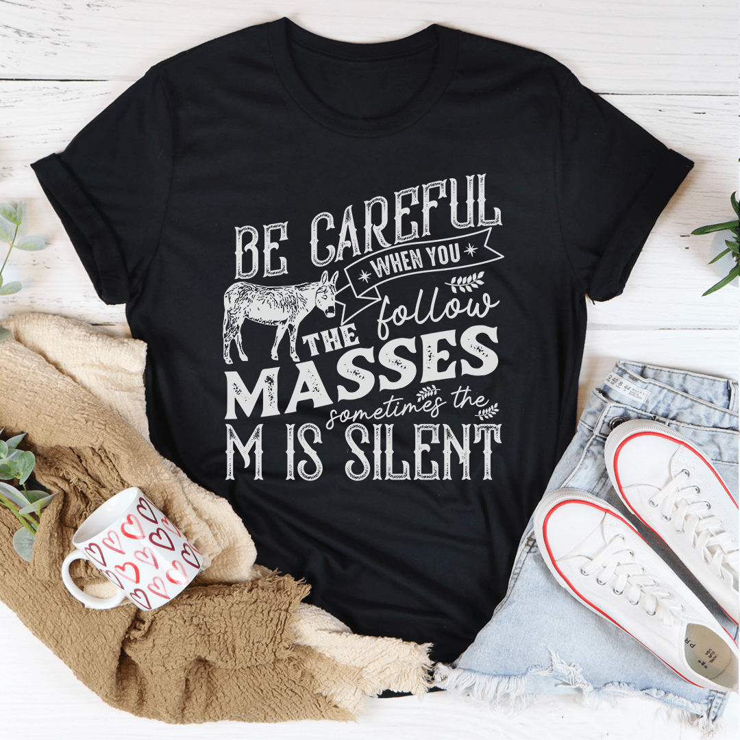 Careful When You Follow The Masses Tee shopmerchmallow Careful When You Follow The Masses Tee