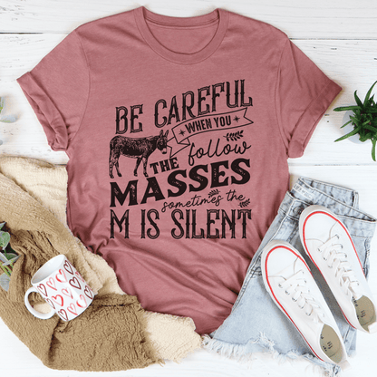 Careful When You Follow The Masses Tee shopmerchmallow Careful When You Follow The Masses Tee