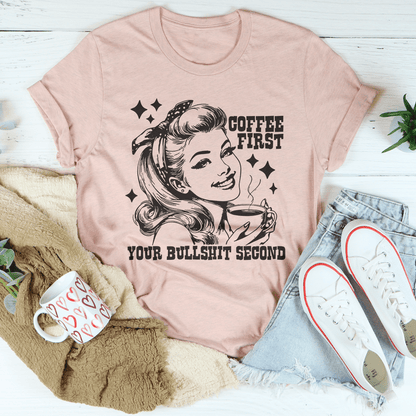 Coffee First Your Bullshit Second Tee shopmerchmallow Coffee First Your Bullshit Second Tee