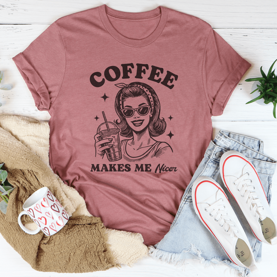 Coffee Makes Me Nicer Tee shopmerchmallow Coffee Makes Me Nicer Tee