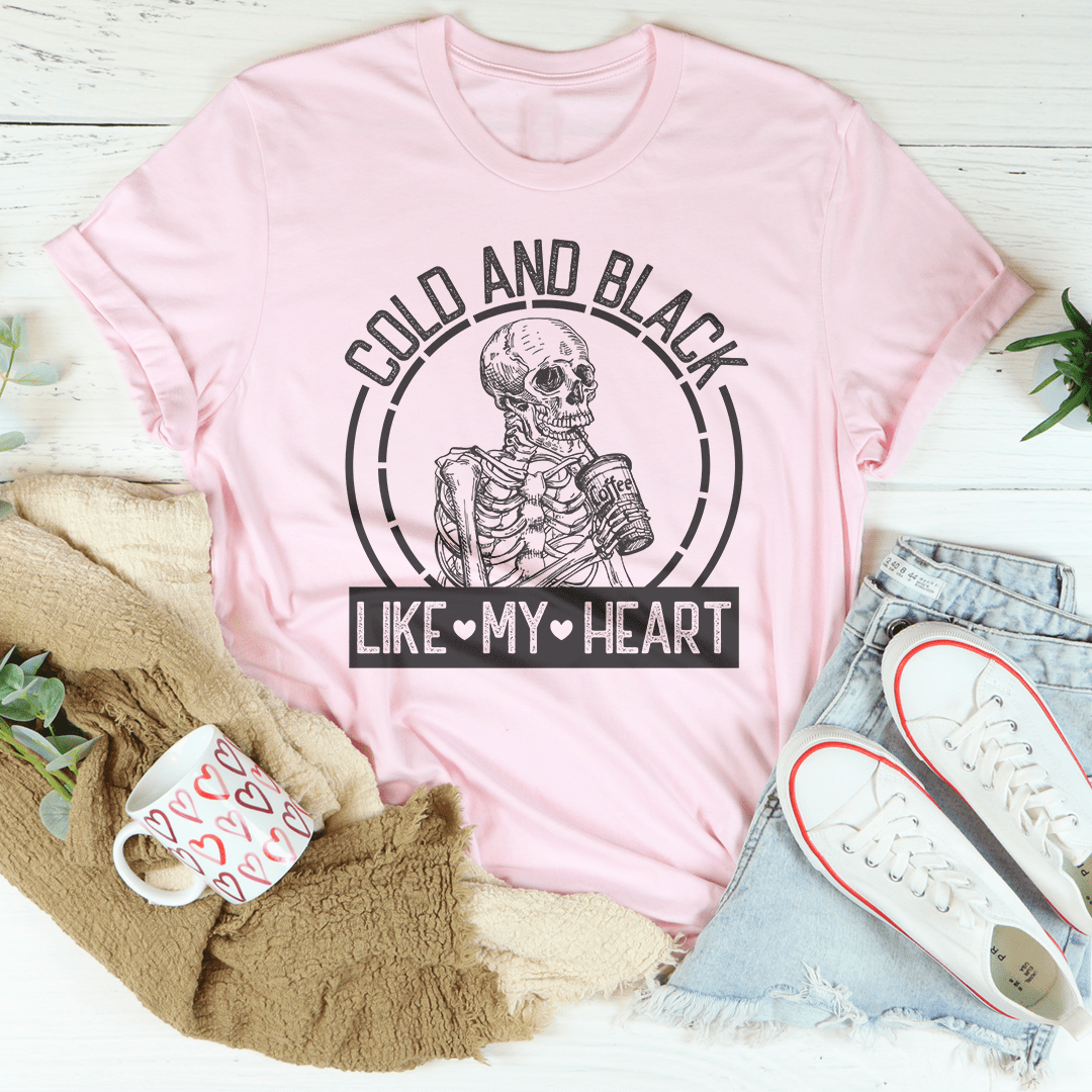 Cold And Black Like My Heart Tee shopmerchmallow Cold And Black Like My Heart Tee