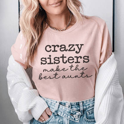 Crazy Sisters Make The Best Aunts Tee shopmerchmallow Crazy Sisters Make The Best Aunts Tee