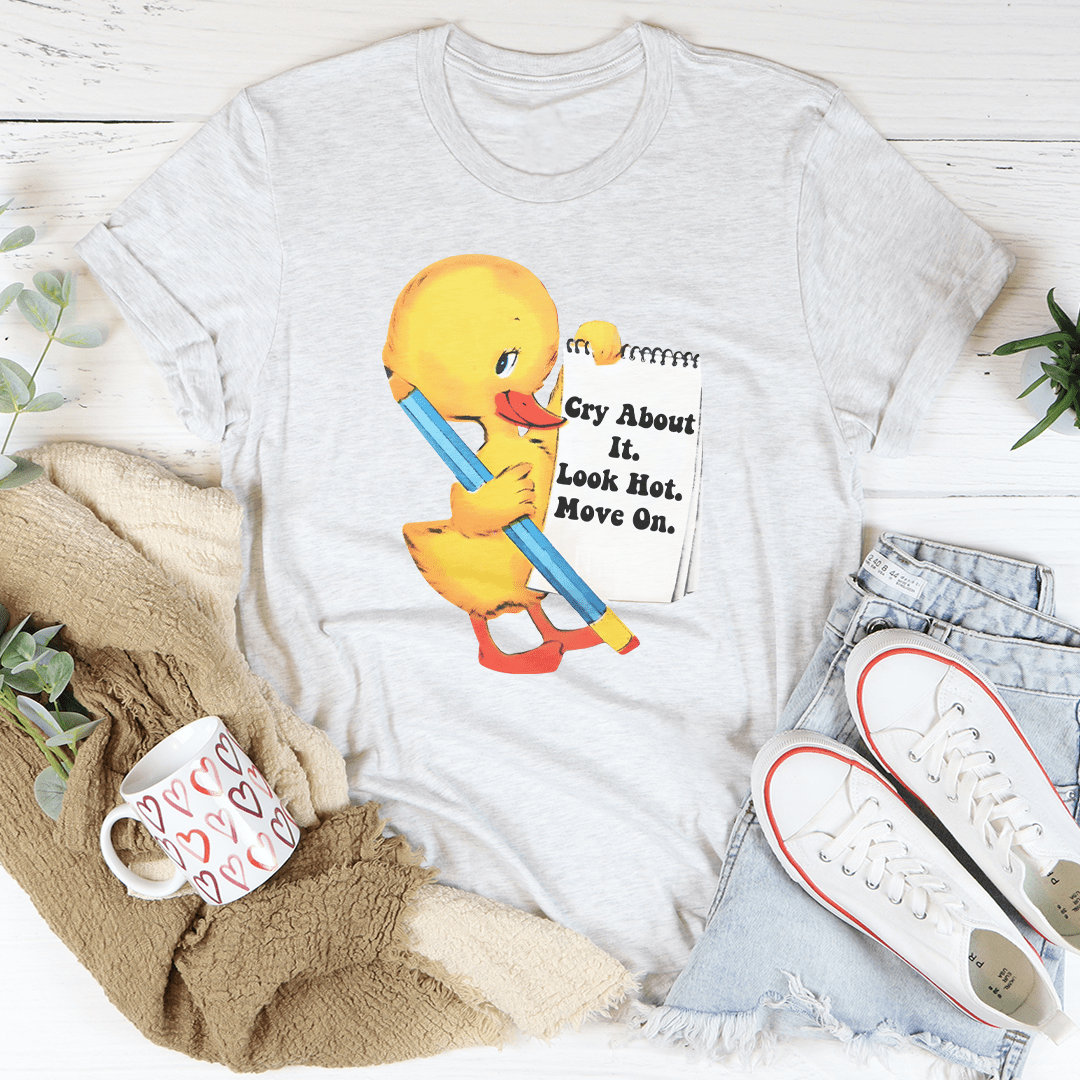 Cry About It Look Hot Move On Tee shopmerchmallow Cry About It Look Hot Move On Tee