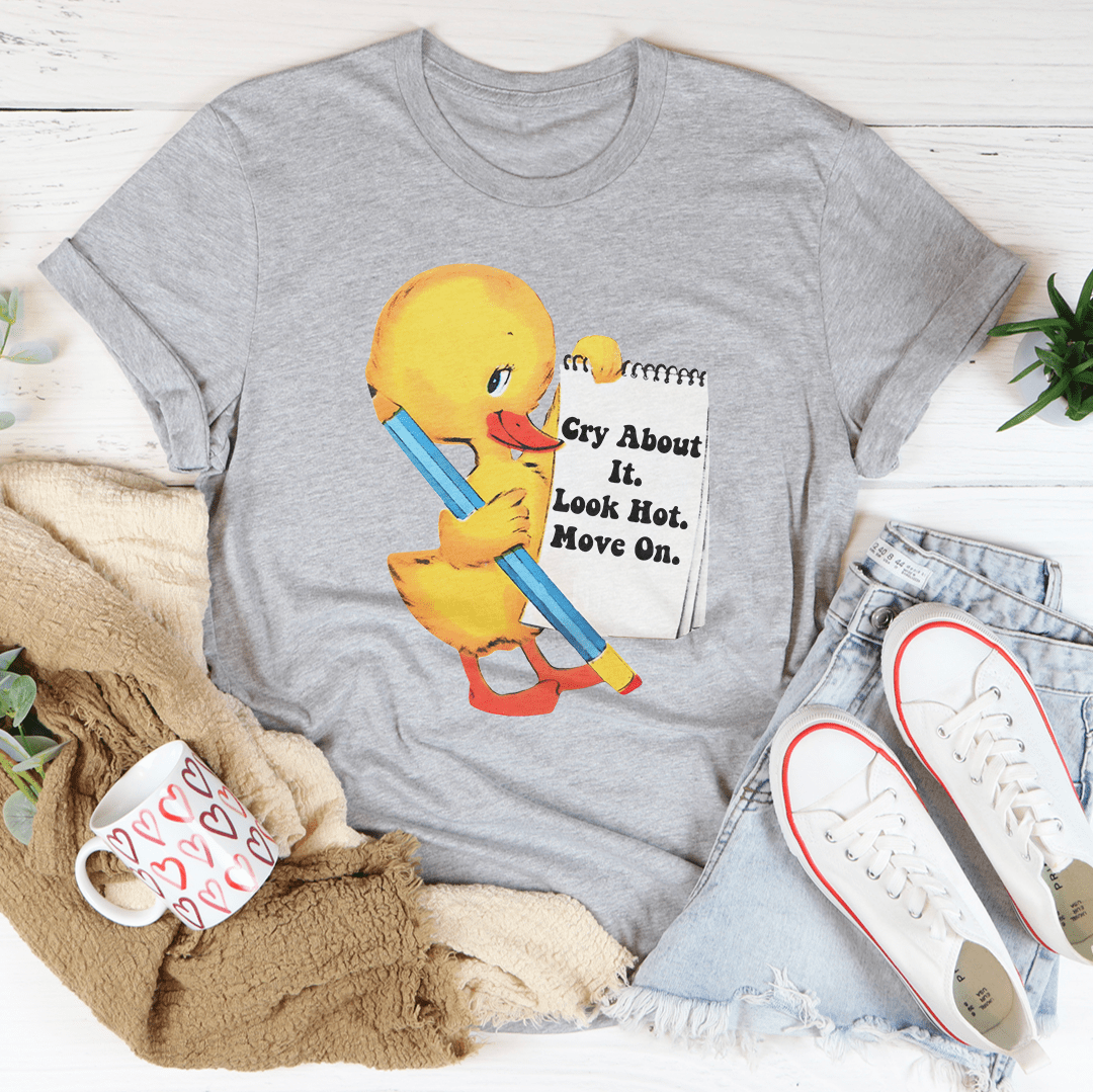 Cry About It Look Hot Move On Tee shopmerchmallow Cry About It Look Hot Move On Tee