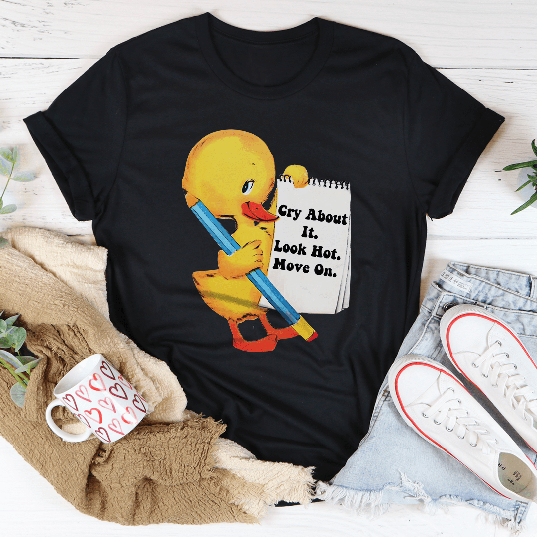Cry About It Look Hot Move On Tee shopmerchmallow Cry About It Look Hot Move On Tee