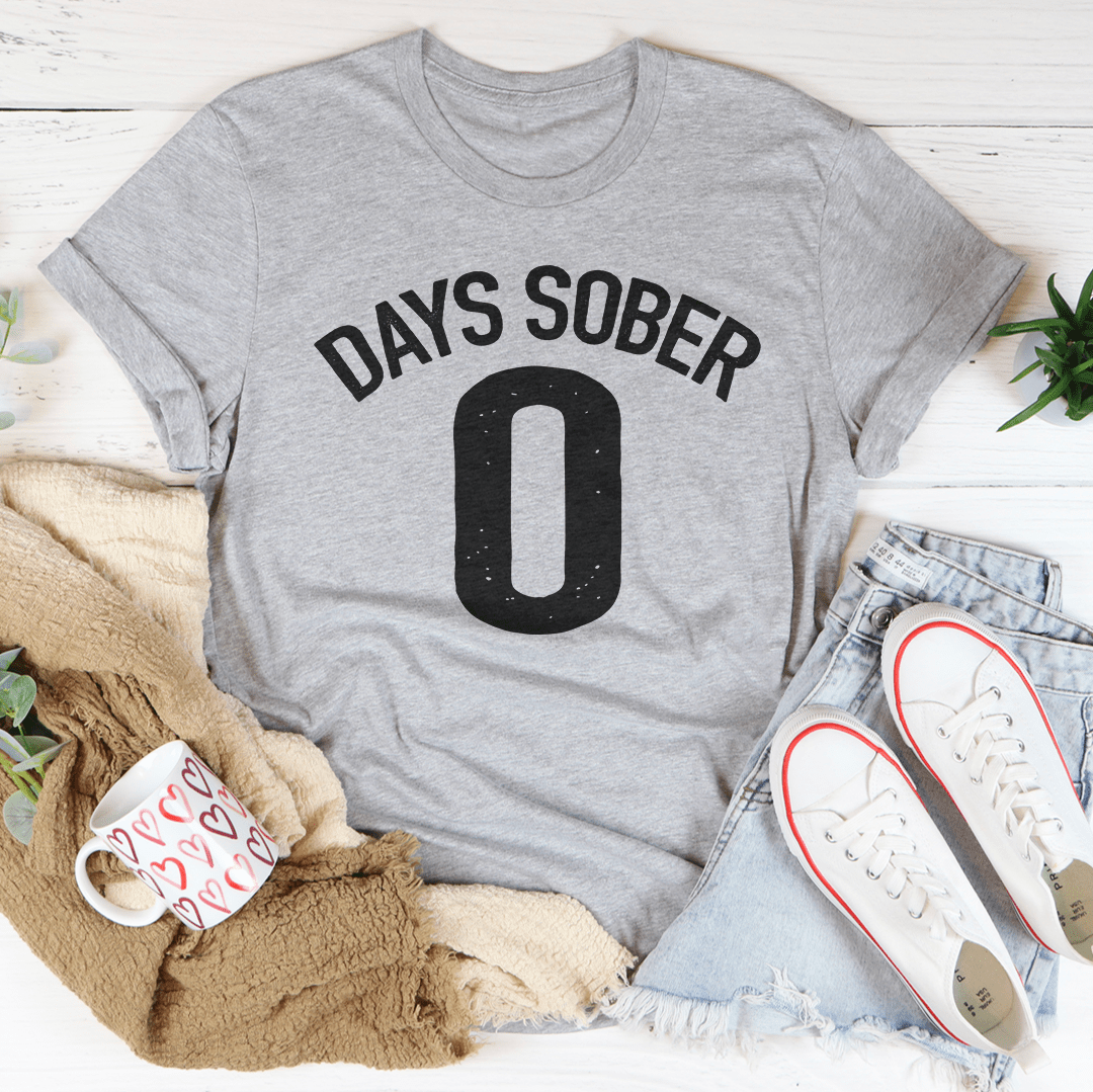 Days Sober 0 Tee shopmerchmallow Days Sober 0 Tee