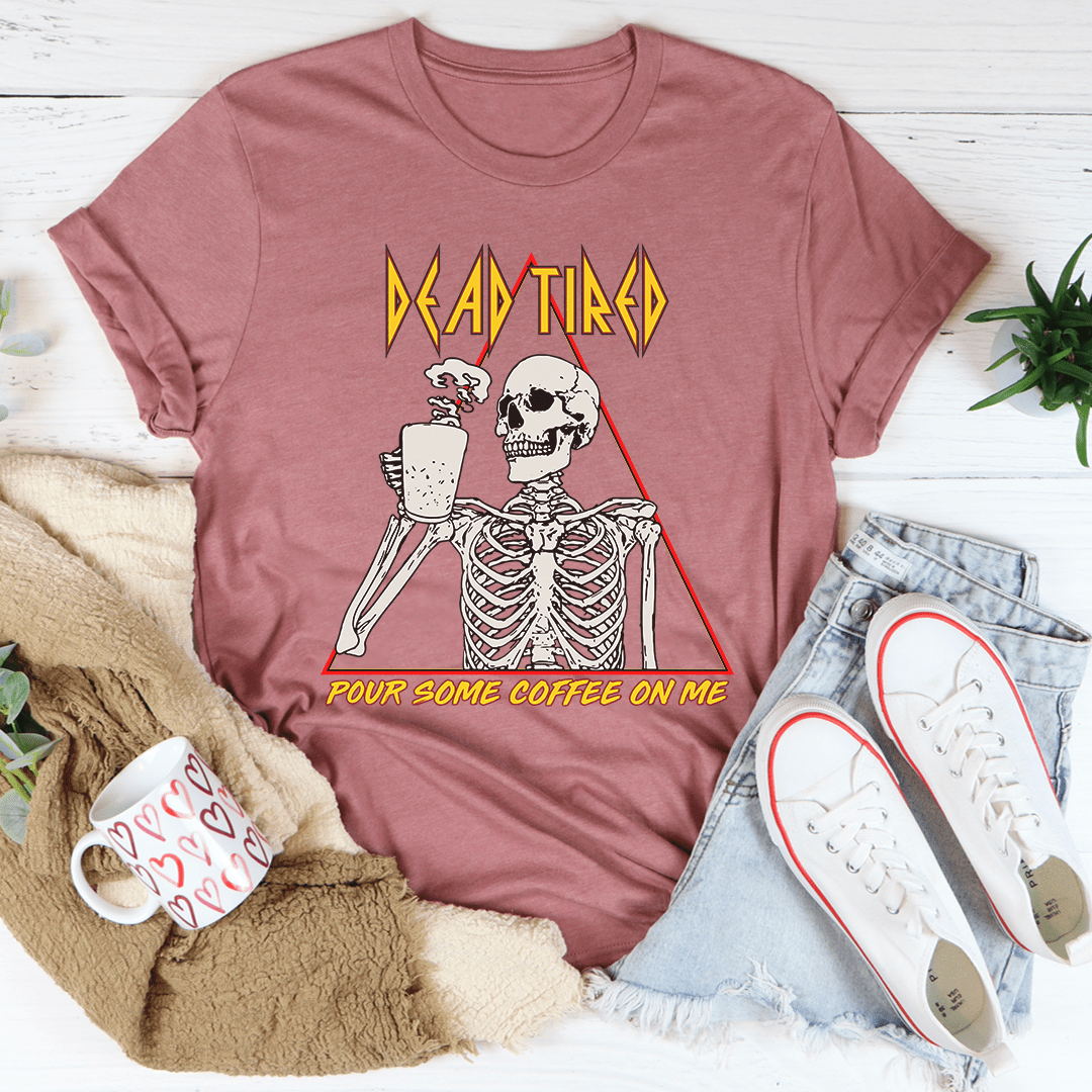 Dead Tired Coffee Tee shopmerchmallow Dead Tired Coffee Tee