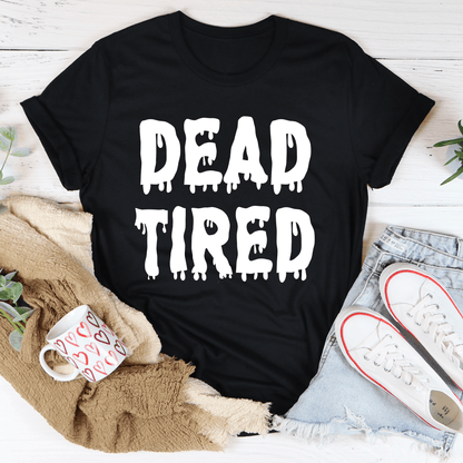 Dead Tired Tee shopmerchmallow Dead Tired Tee
