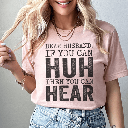Dear Husband If You Can Huh You Can Hear Tee shopmerchmallow Dear Husband If You Can Huh You Can Hear Tee