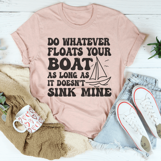 Do Whatever Floats Your Boat Tee