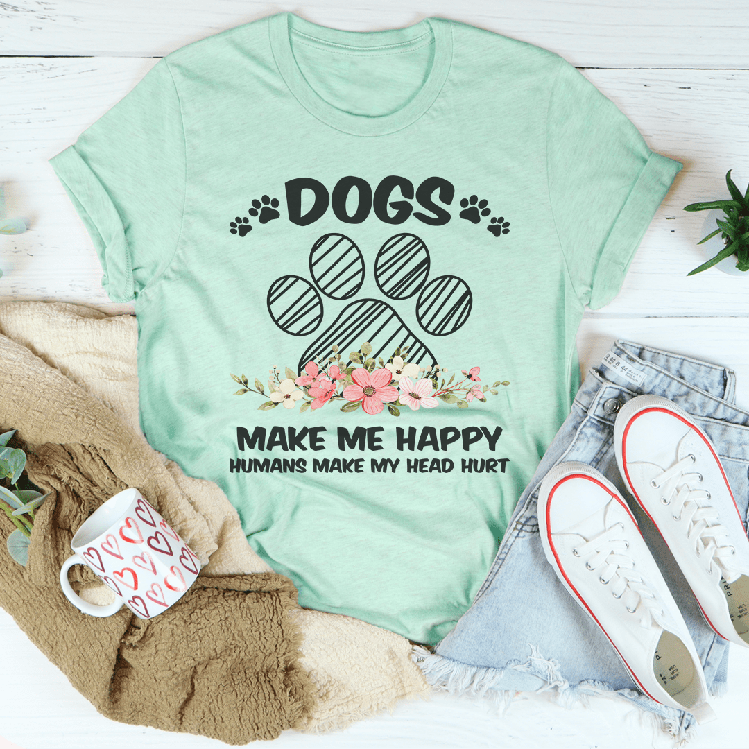 Dogs Make Me Happy Tee shopmerchmallow Dogs Make Me Happy Tee