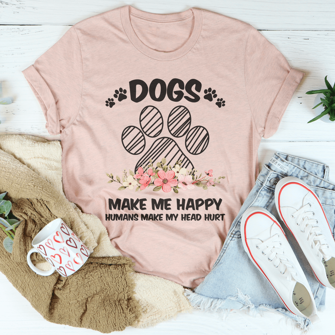 Dogs Make Me Happy Tee shopmerchmallow Dogs Make Me Happy Tee