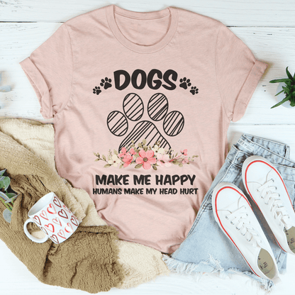 Dogs Make Me Happy Tee shopmerchmallow Dogs Make Me Happy Tee