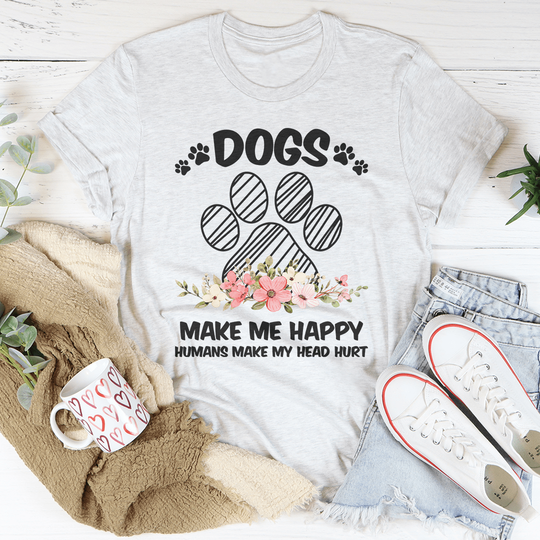 Dogs Make Me Happy Tee shopmerchmallow Dogs Make Me Happy Tee