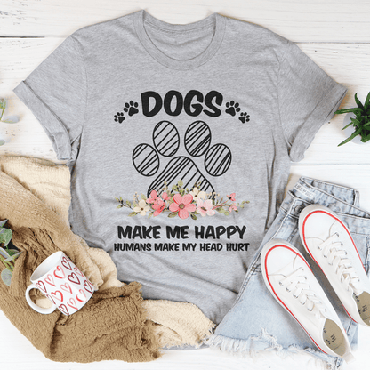 Dogs Make Me Happy Tee shopmerchmallow Dogs Make Me Happy Tee