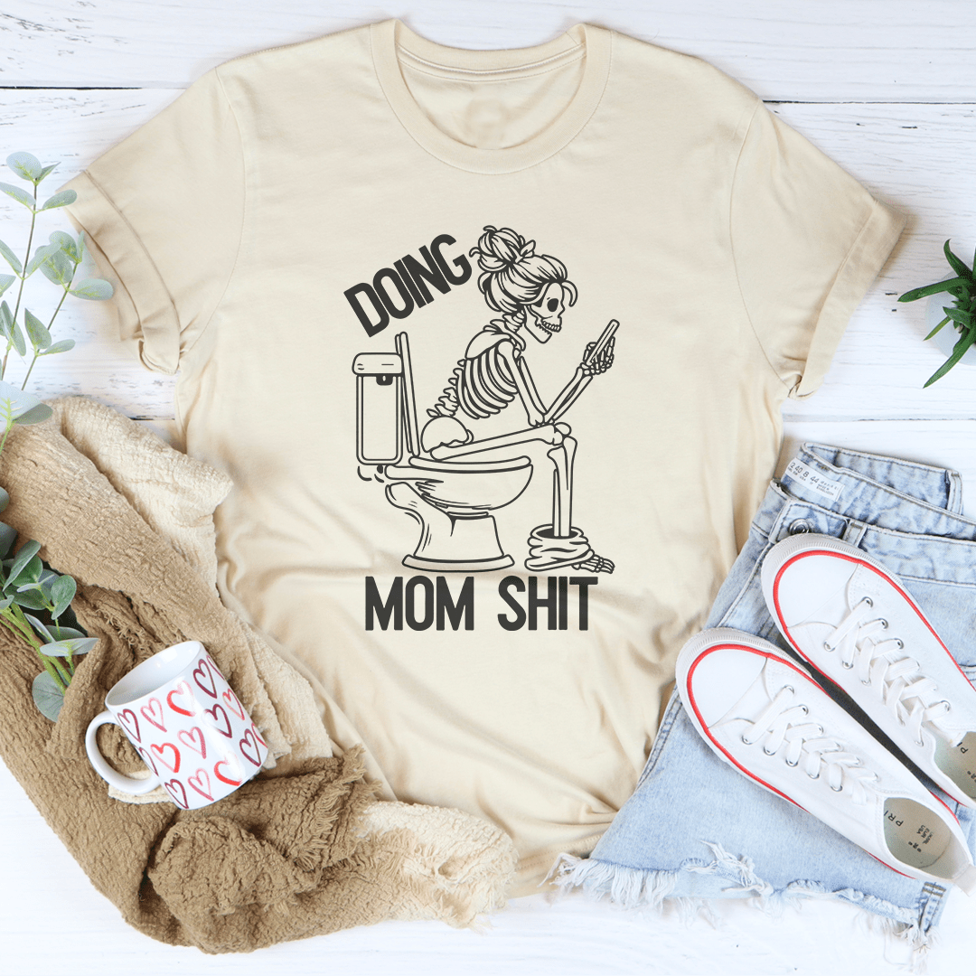 Doing Mom S-it Tee shopmerchmallow Doing Mom S-it Tee