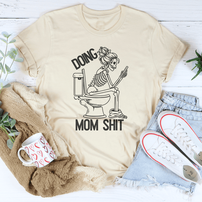 Doing Mom S-it Tee shopmerchmallow Doing Mom S-it Tee