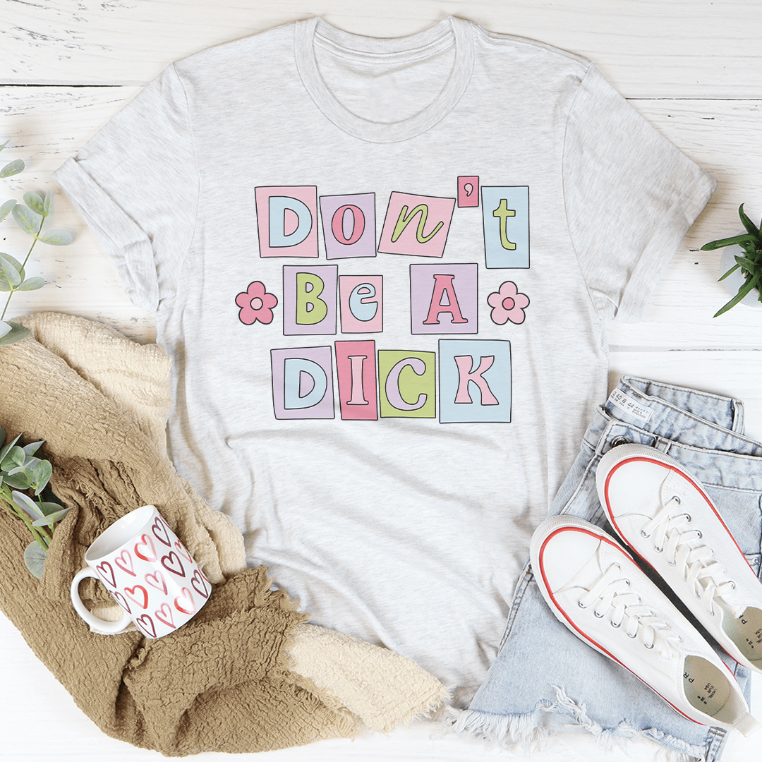 Don't Be A D* Tee shopmerchmallow Don't Be A D* Tee