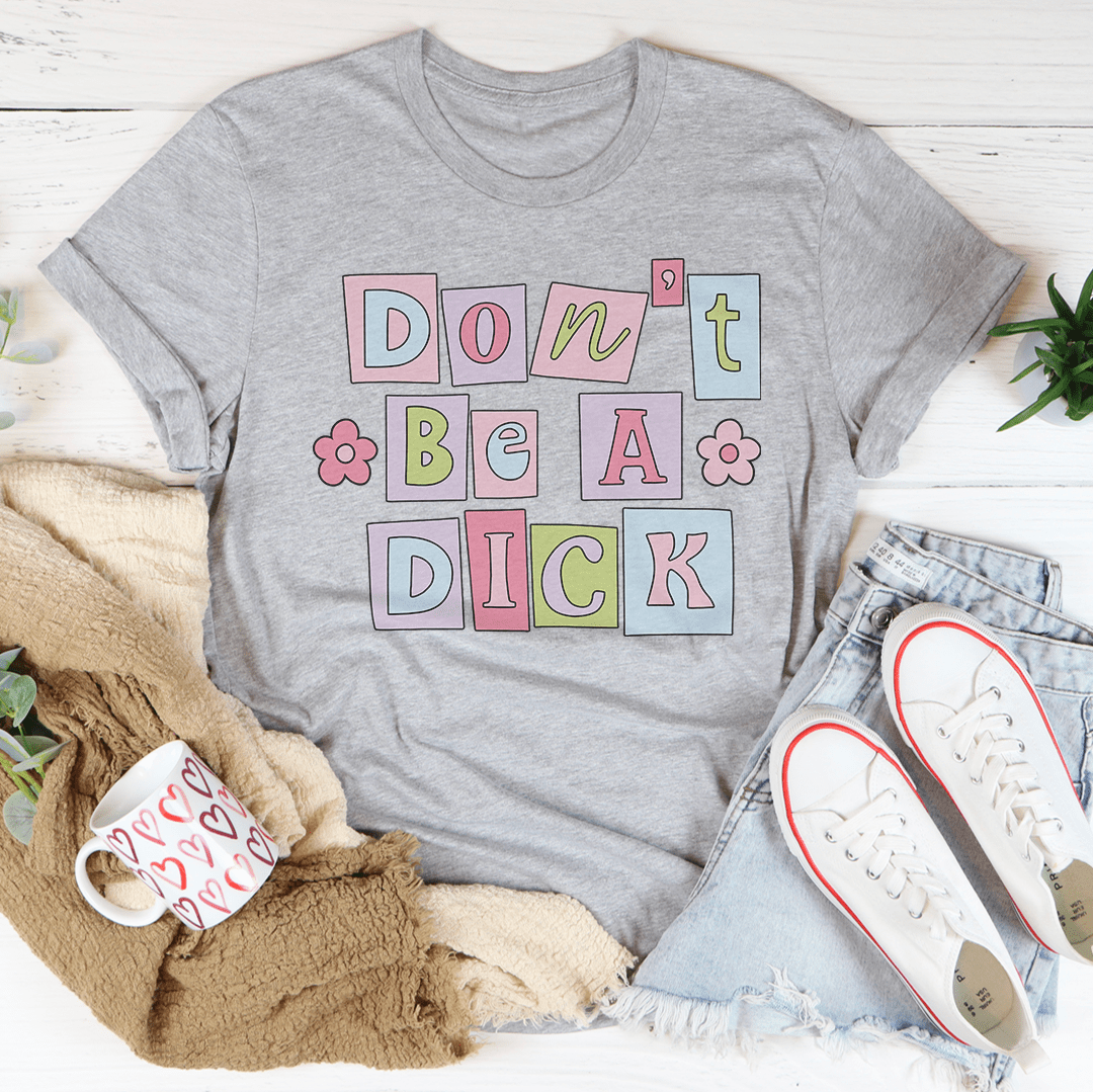 Don't Be A D* Tee shopmerchmallow Don't Be A D* Tee