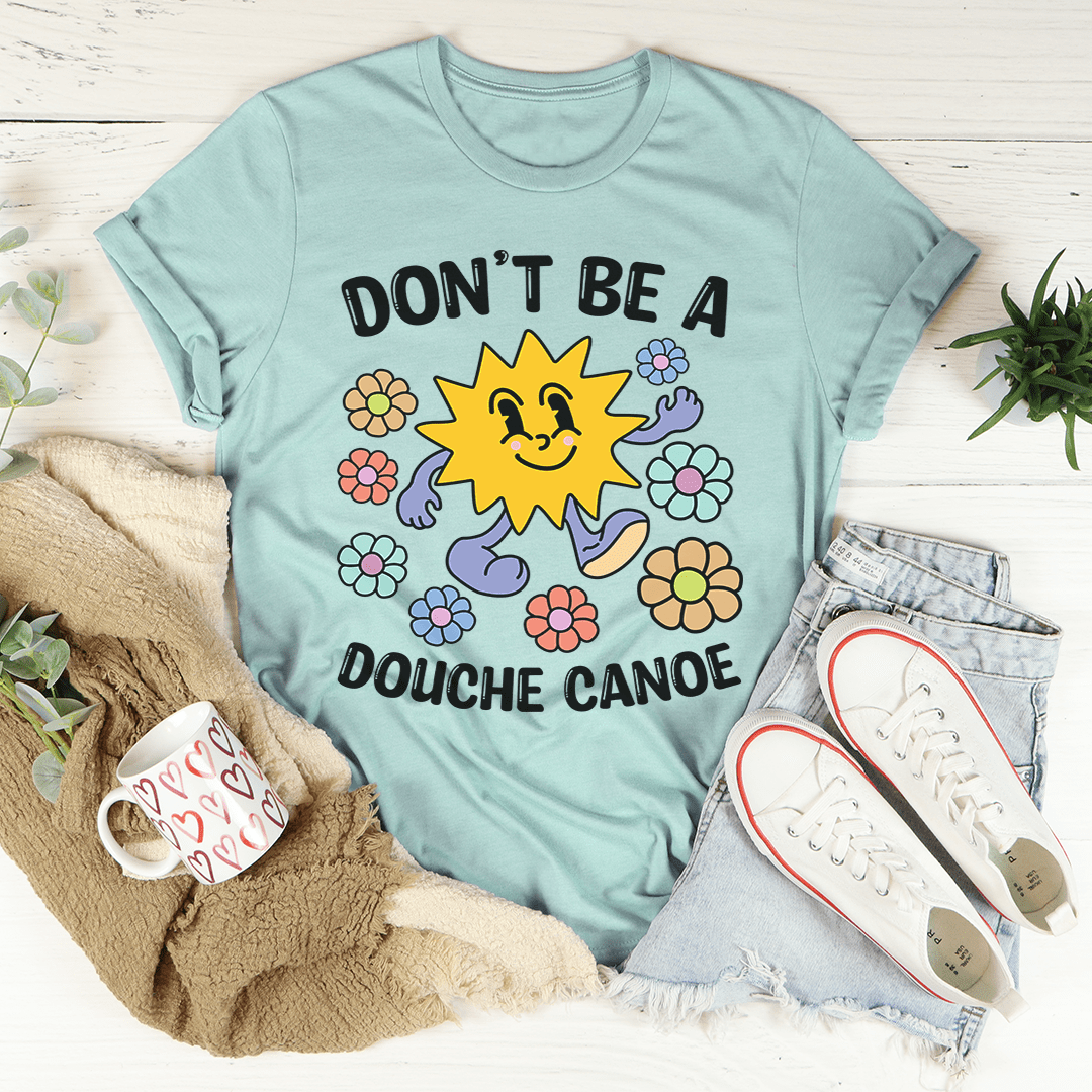Don't Be A Douche Canoe Tee shopmerchmallow Don't Be A Douche Canoe Tee
