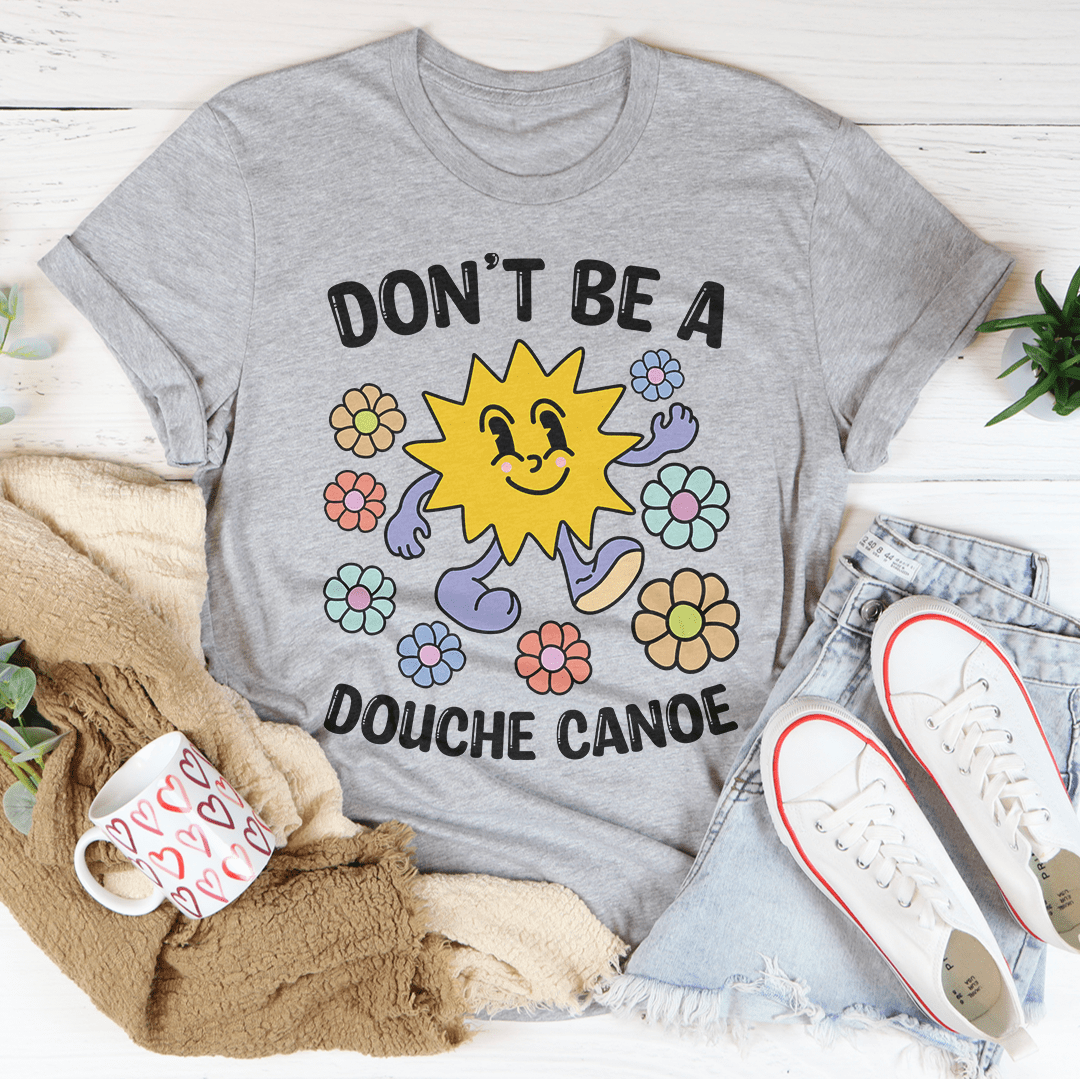 Don't Be A Douche Canoe Tee shopmerchmallow Don't Be A Douche Canoe Tee