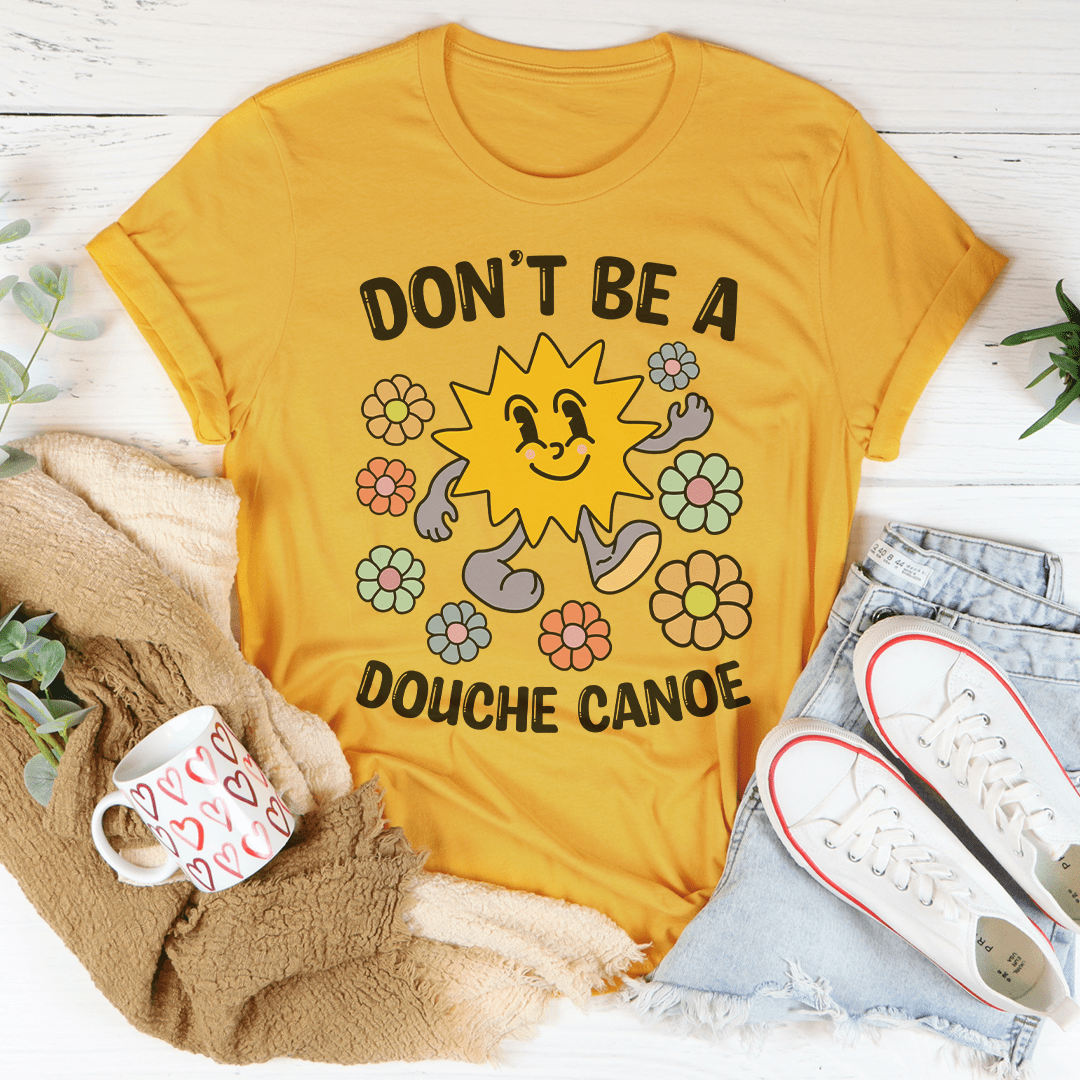 Don't Be A Douche Canoe Tee shopmerchmallow Don't Be A Douche Canoe Tee