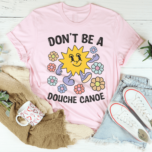 Don't Be A Douche Canoe Tee shopmerchmallow Don't Be A Douche Canoe Tee