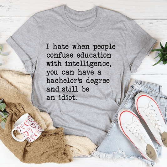 Don't Confuse Education With Intelligence Tee shopmerchmallow Don't Confuse Education With Intelligence Tee