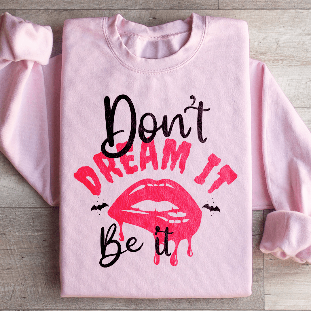 Don't Dream It shopmerchmallow Don't Dream It