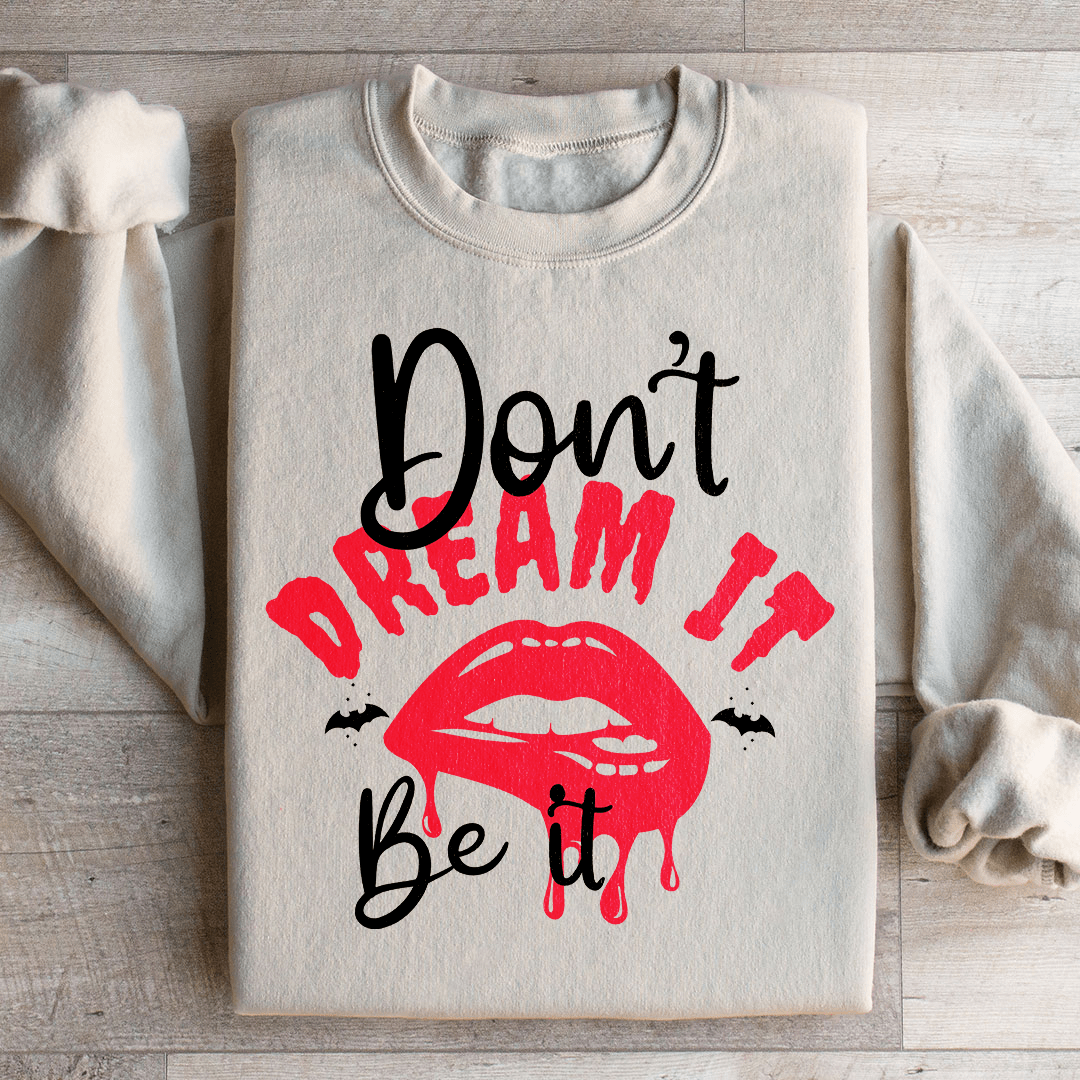 Don't Dream It shopmerchmallow Don't Dream It