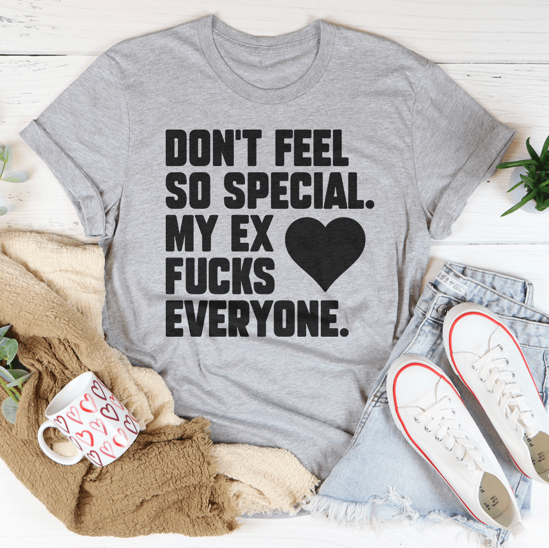 Don't Feel Special Tee shopmerchmallow Don't Feel Special Tee