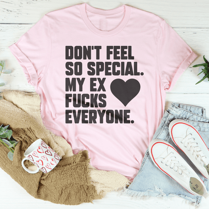 Don't Feel Special Tee shopmerchmallow Don't Feel Special Tee