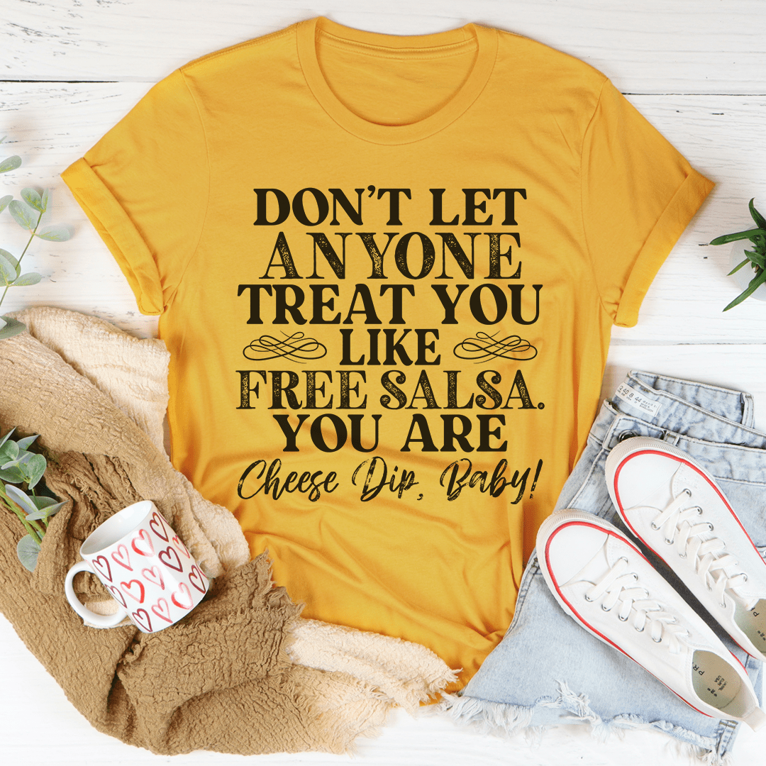 Don't Let Anyone Treat You Like Free Salsa Tee shopmerchmallow Don't Let Anyone Treat You Like Free Salsa Tee
