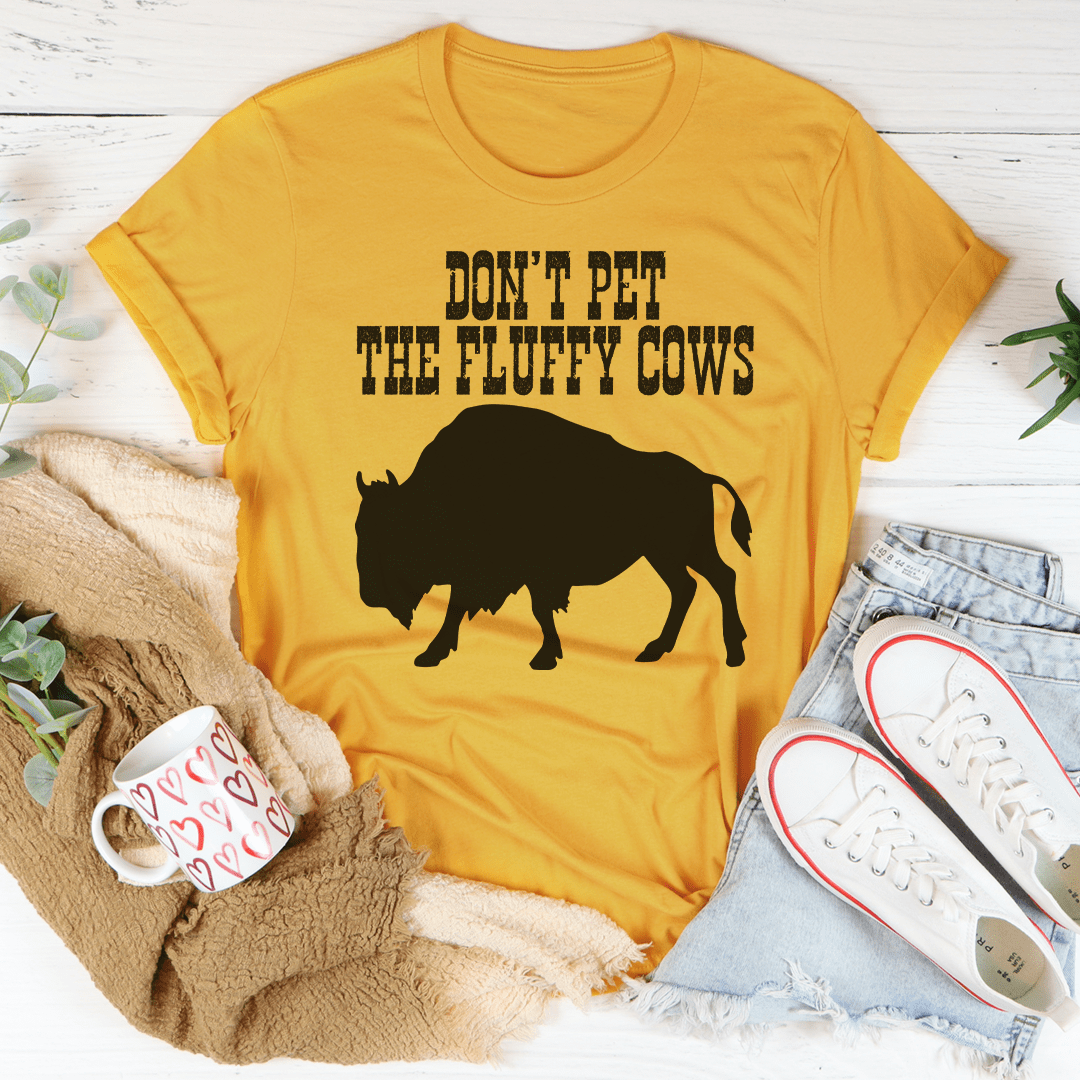 Don't Pet The Fluffy Cows Tee shopmerchmallow Don't Pet The Fluffy Cows Tee