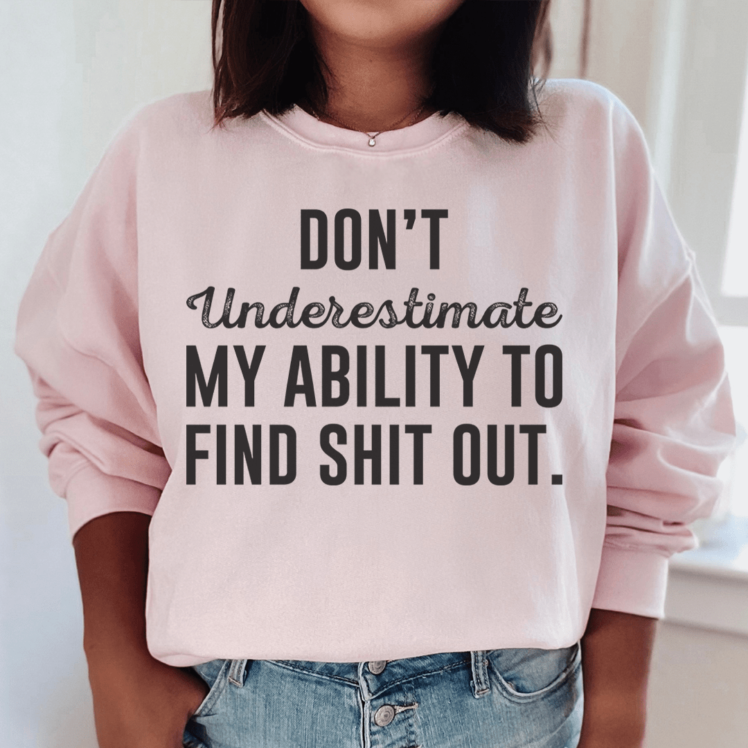 Don't Underestimate My Ability To Find Stuff Out shopmerchmallow Don't Underestimate My Ability To Find Stuff Out