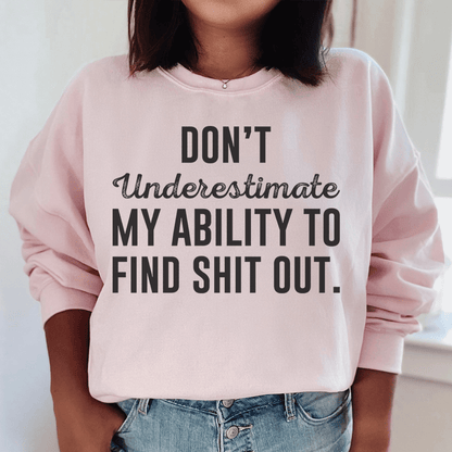 Don't Underestimate My Ability To Find Stuff Out shopmerchmallow Don't Underestimate My Ability To Find Stuff Out